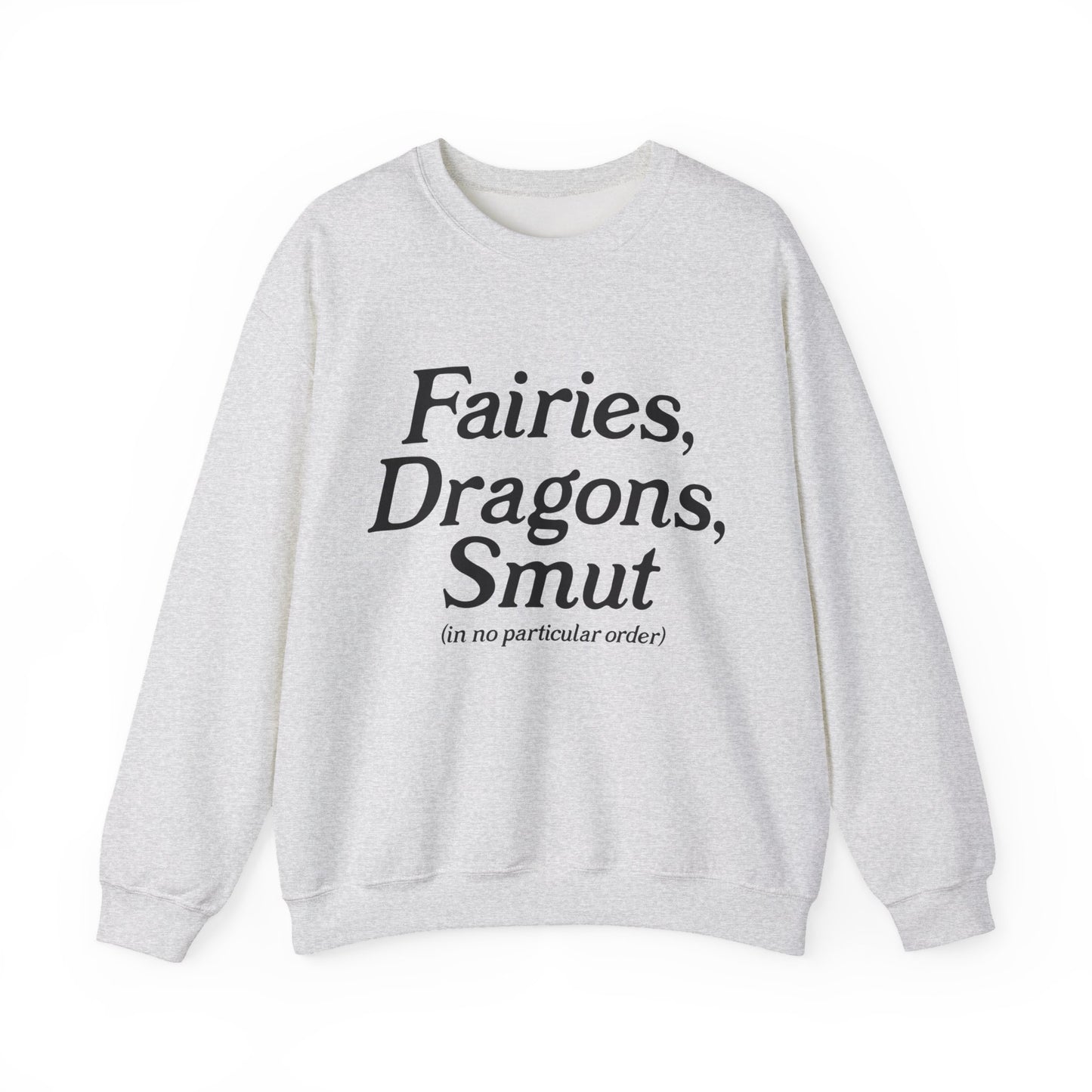 Fairies, Dragons, Smut Sweatshirt