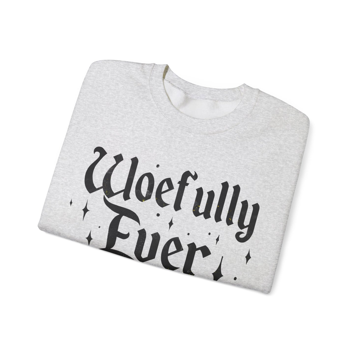 Woefully Ever After Sweatshirt